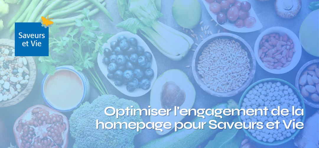 <img alt="" src="/user/pages/01.use-cases/08.optimiser-lengagement-de-la-homepage-pour-saveurs-et-vie/Saveurs et vie.png?title" width="1080" height="500" style="--aspect-ratio: 1080/500;" />